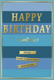 A calm yet celebratory birthday card fills the frame, its design built from wide, horizontal bands of blue that drift from deep navy at the base to gentle sky blue near the top, evoking the layered horizons you might glimpse from the hills around Muswell Hill and Alexandra Palace. This softly graded background feels smooth and matte, like finely textured paper that invites the fingertips. Centred on the stripes, the words HAPPY BIRTHDAY stand proudly in large, embossed gold letters, their metallic surface catching the light with a warm, understated sheen. Just beneath the main greeting, a refined golden flourish winds gracefully across the card, adding a note of old-world charm. Below this, three slim gold banners are stacked in a neat column, each one embossed with a message that together reads: Relax, have a great day and enjoy! The words are simple but comforting, echoing the card's calm blue tones and gentle rhythm of horizontal lines. A thin gold border runs all around the outer edge, framing the design like a carefully chosen mount around a favourite artwork in a Muswell Hill home. The interplay of cool, velvety blues and raised, shimmering gold creates a card that feels both soothing and quietly special, as if meant for someone who appreciates thoughtful details. You can almost imagine it propped beside a birthday bouquet delivered locally, the gold catching a little natural light from a nearby window while the blue stripes offer a moment of peace amid the joy of the celebration.